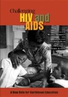 Challenging HIV and AIDS: A New Role for Caribbean Education