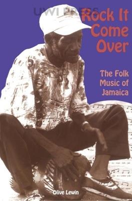Rock it Come over: the Folk Music of Jamaica: With Special Reference to Kumina and the Work of Mrs Imogene ""Queenie"" Kennedy - cover