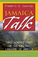 Jamaica Talk: Three Hundred Years of the English Language in Jamaica