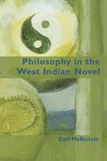 Philosophy in the West Indian Novel