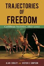 Trajectories of Freedom: Caribbean Societies, 1807-2001