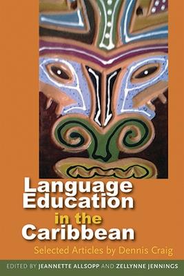 Langauge Education in the Caribbean: Selected Articles by Dennis Craig - cover