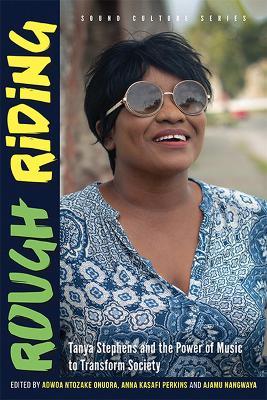 Rough Riding: Tanya Stephens and the Power of Music to Transform Society - cover