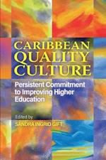 Caribbean Quality Culture: Persistent Commitment to Improving Higher Education