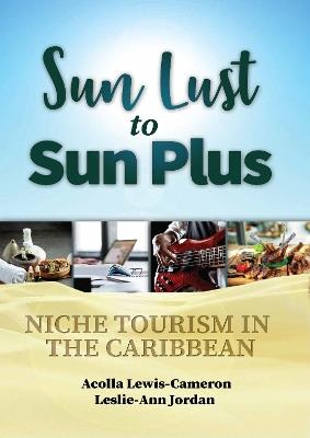Sun Lust to Sun Plus: Niche Tourism in the Caribbean - cover