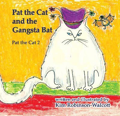 Pat the Cat and the Gangsta Bat - Kim Robinson-Walcott - cover