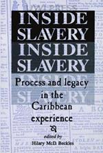 Inside Slavery: Process and Legacy in the Caribbean Experience