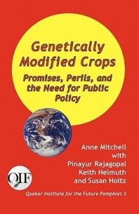 Genetically Modified Crops: Promises, Perils, and the Need for Public Policy - Anne Mitchell,Pinayur Rajagopal,Susan Holtz - cover