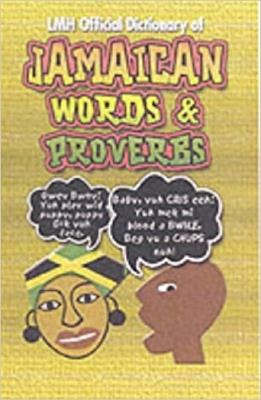 Lmh Official Dictionary Of Jamaican Words And Proverbs - cover