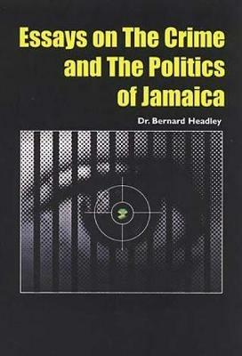A Spade Is Still A Spade: Essays on Crime and the Politics of Jamaica - Bernard Headley - cover