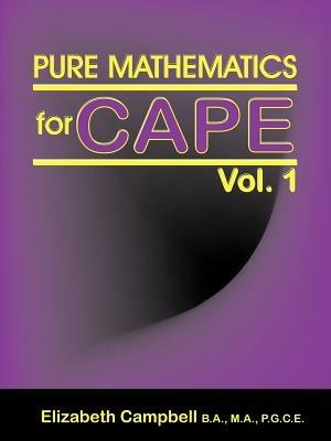Pure Mathematics for Cape Vol. 1 - Elizabeth Campbell - cover