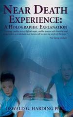 Near Death Experience: A Holographic Explanation