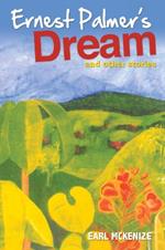 Ernest Palmer's Dream: And Other Stories