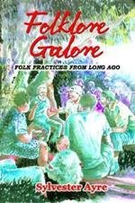Folklore Galore: Folk Practices From Long Ago