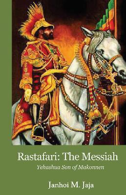 Rastafari: The Messiah - Janhoi M. Jaja - cover