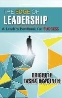 The Edge of Leadership: A Leader's Handbook for Success