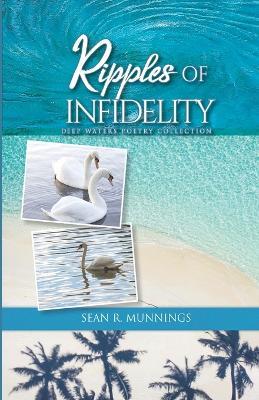 Ripples of Infidelity - Sean R Munnings - cover