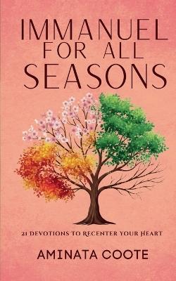 Immanuel For All Seasons: 21 Devotions to Recenter Your Heart - Aminata Coote - cover