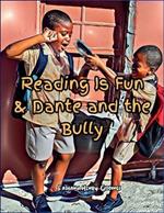 Reading is Fun & Dante and the Bully: Children Book about Bullying/ How to deal with Bullying in schools