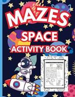 Mazes: Astronaut Adventures, Maze, Word Search, Coloring Pages and Puzzles Galore