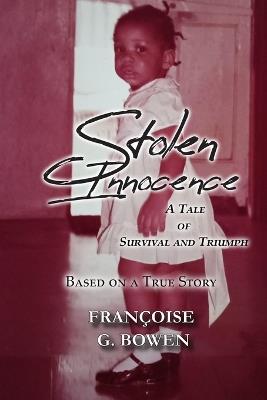 Stolen Innocence: A Tale of Survival and Triumph - Francoise Bowen - cover