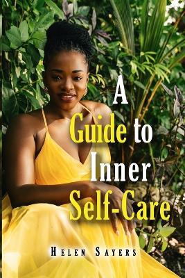 A Guide to Inner Self-Care - Helen Sayers - cover