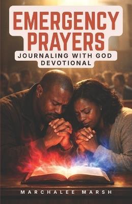 Emergency Prayers: Journaling With God Devotional - Marchalee Marsh - cover