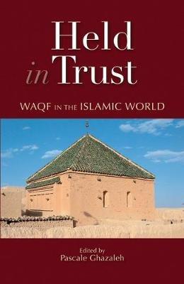 Held in Trust: Waqf in the Islamic World - cover