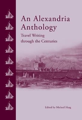 An Alexandria Anthology: Travel Writing Through the Centuries - cover