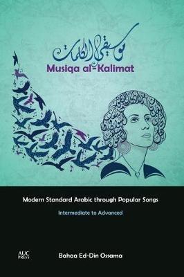 Musiqa al-Kalimat: Modern Standard Arabic Through Popular Songs: Intermediate to Advanced - Bahaa Ed-Din Ossama - cover