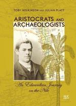 Aristocrats and Archaeologists: An Edwardian Journey on the Nile