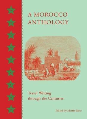 A Morocco Anthology: Travel Writing Through the Centuries - cover