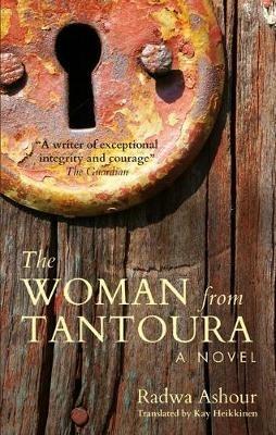 The Woman from Tantoura: A Novel from Palestine - Radwa Ashour - cover