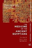 The Medicine of the Ancient Egyptians 1: Surgery, Gynecology, Obstetrics, and Pediatrics - Bretislav Vachala,Eugen Strouhal,Hana Vymazalova - cover