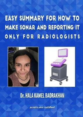 Easy summary for how to make sonar and reporting it only for radiologists - Hala Kamel Badrakhan - cover