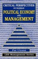 Critical , Perspectives on Nigerian Political Economy  and Management - Pat Utomi - cover