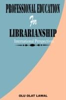 Professional Education for Librarianship: International Perspectives - Olu Olat Lawal - cover