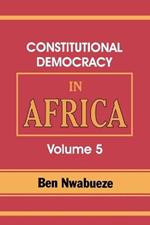 Constitutional Democracy in Africa. Vol. 5. the Return of Africa to Constitutional Democracy