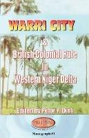 Warri City & British Colonial Rule in Western Niger Delta - cover