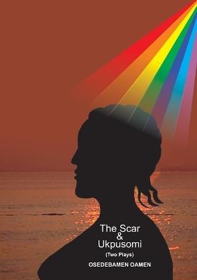 The Scar and Ukpusomi - Osedebamen Oamen - cover