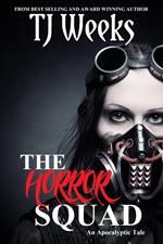 THE HORROR SQUAD: An Apocalyptic Tale