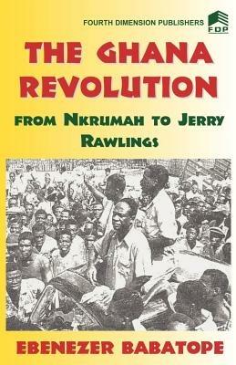 The Ghana Revolution - Ebenezer Babatope,E Babatope - cover