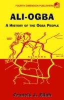 Ali-Ogba: A History of the Ogba People - Francis J. Ellah - cover