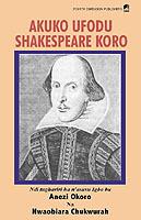 Akuko Ufodu Shakespeare Koro - Anezi N. Okoro,N. Chukwurah - cover