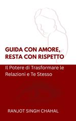 Guida con Amore, Resta con Rispetto