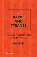 Bards and Tyrants. Essays in Contemporary African Writing - Chin Ce - cover