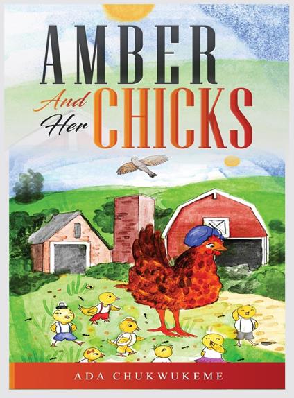 Amber and Her Chicks. - Ada Chukwukeme - ebook