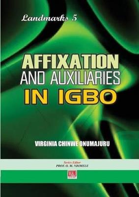 Affixation and Auxiliaries in Igbo - Virginia Chinwe Onumajuru - cover