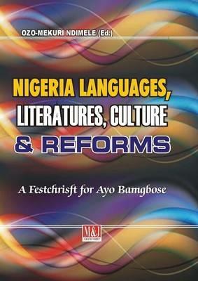 Nigerian Languages, Literatures, Culture and Reforms - Ozo-Mekuri Ndimele - cover