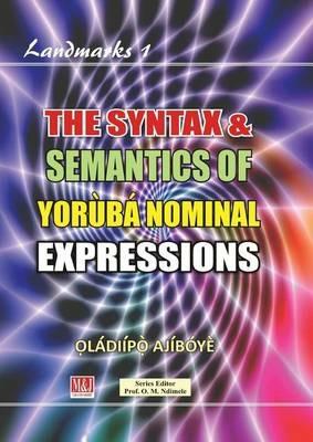 The Syntax & Semantics of Yoruba Nominal Expressions - ?ladiipo? Ajiboye - cover